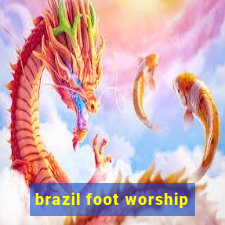 brazil foot worship